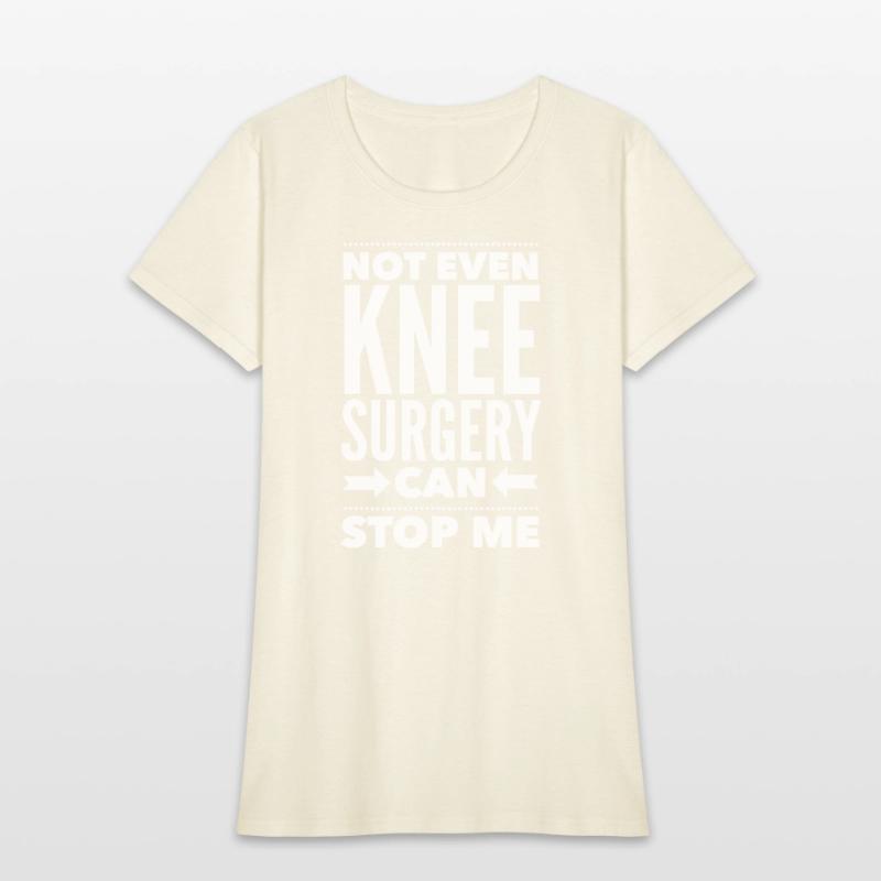 Knee Can'T Stop Me Post Surgery Get Well Soon
