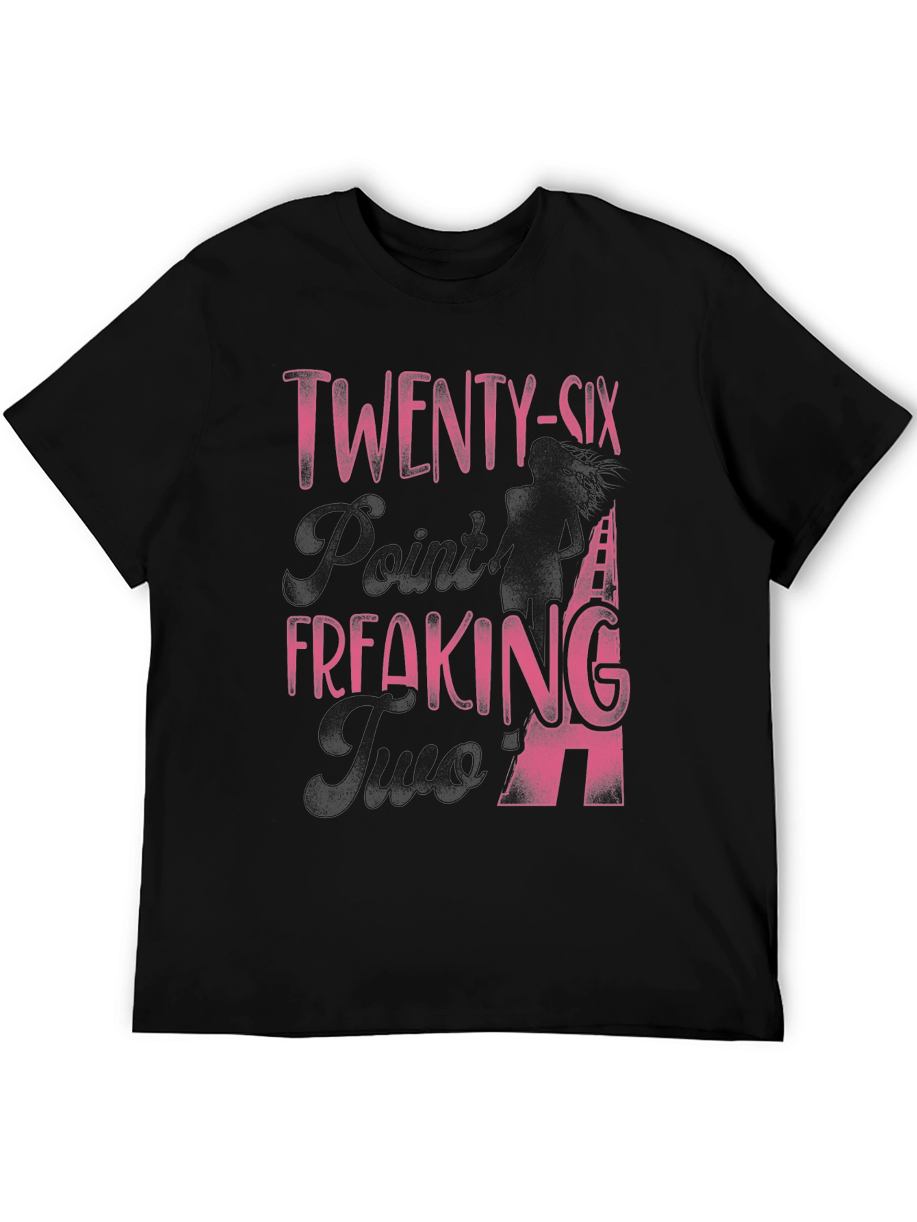 Twenty-Six Freaking Years T-Shirt