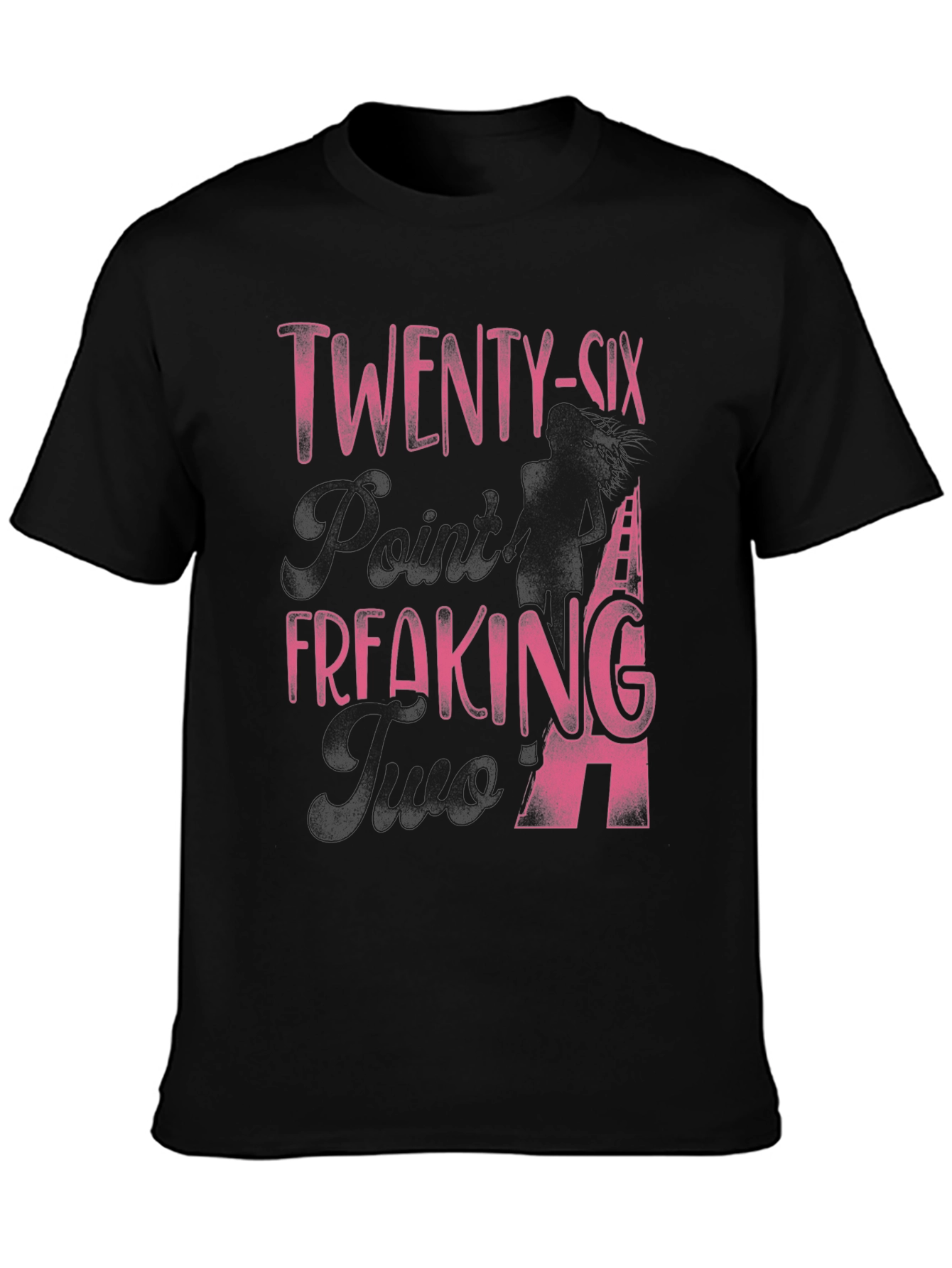 Twenty-Six Freaking Years T-Shirt