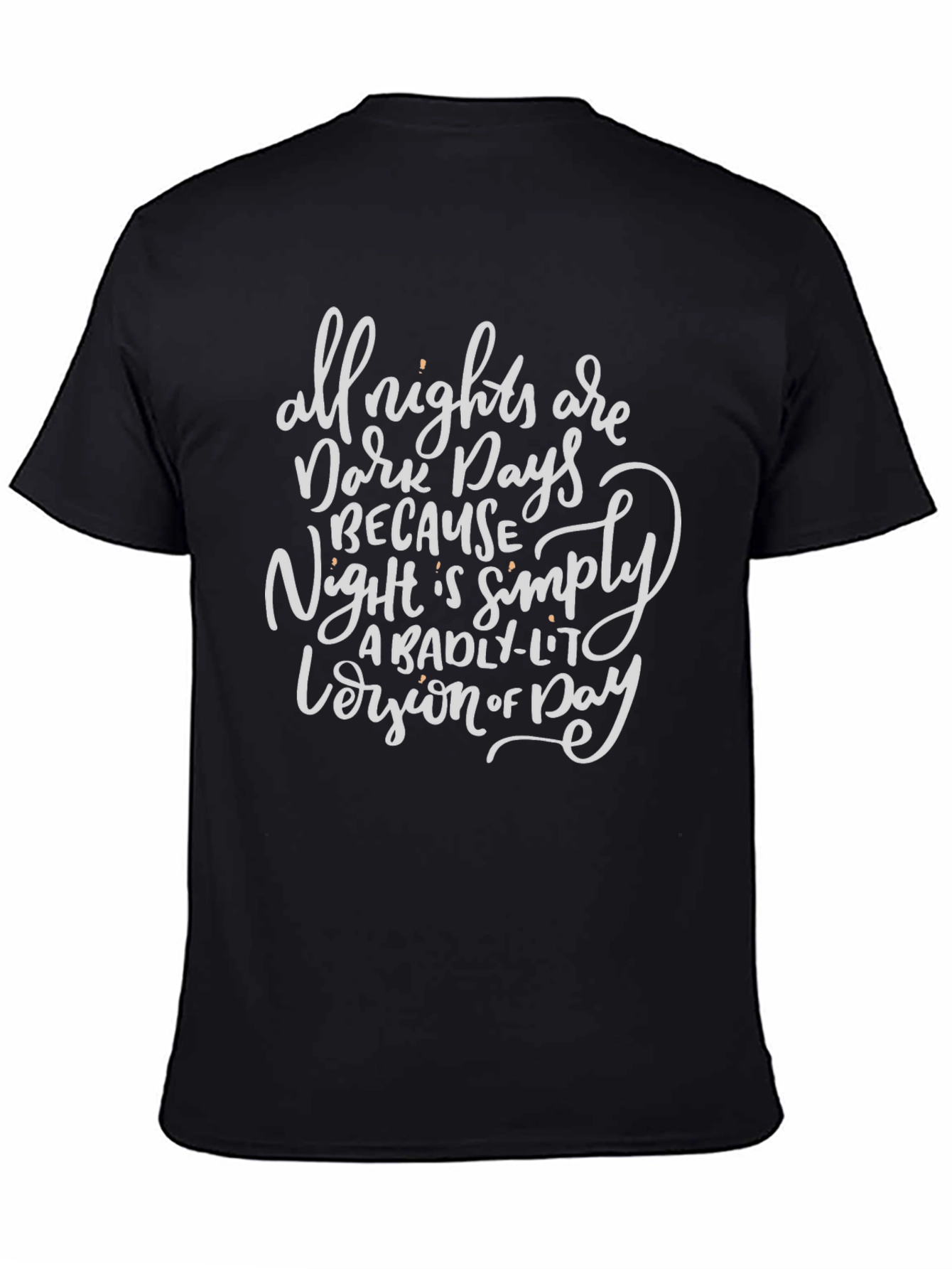 All Nights are Dark Days T-Shirt