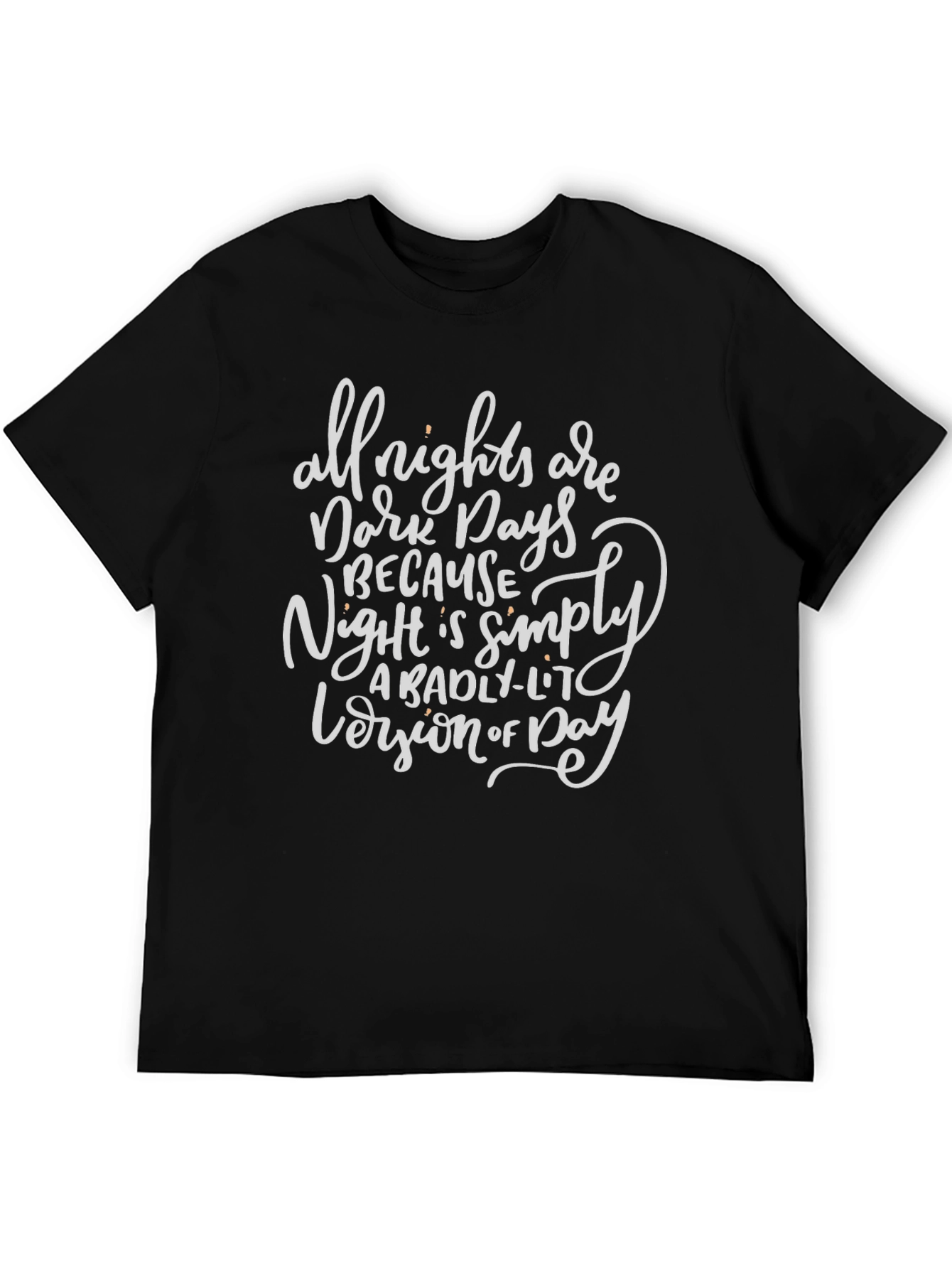 All Nights are Dark Days T-Shirt