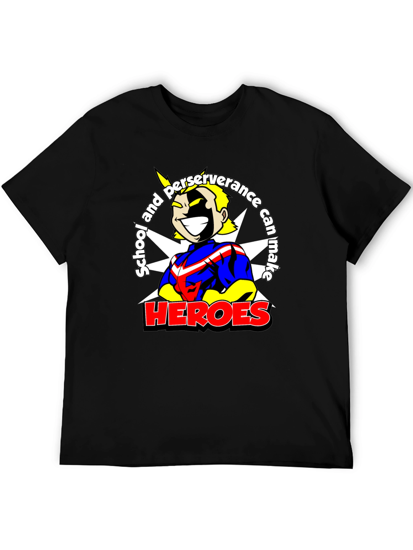 School and Perseverance Can Make Heroes T-Shirt