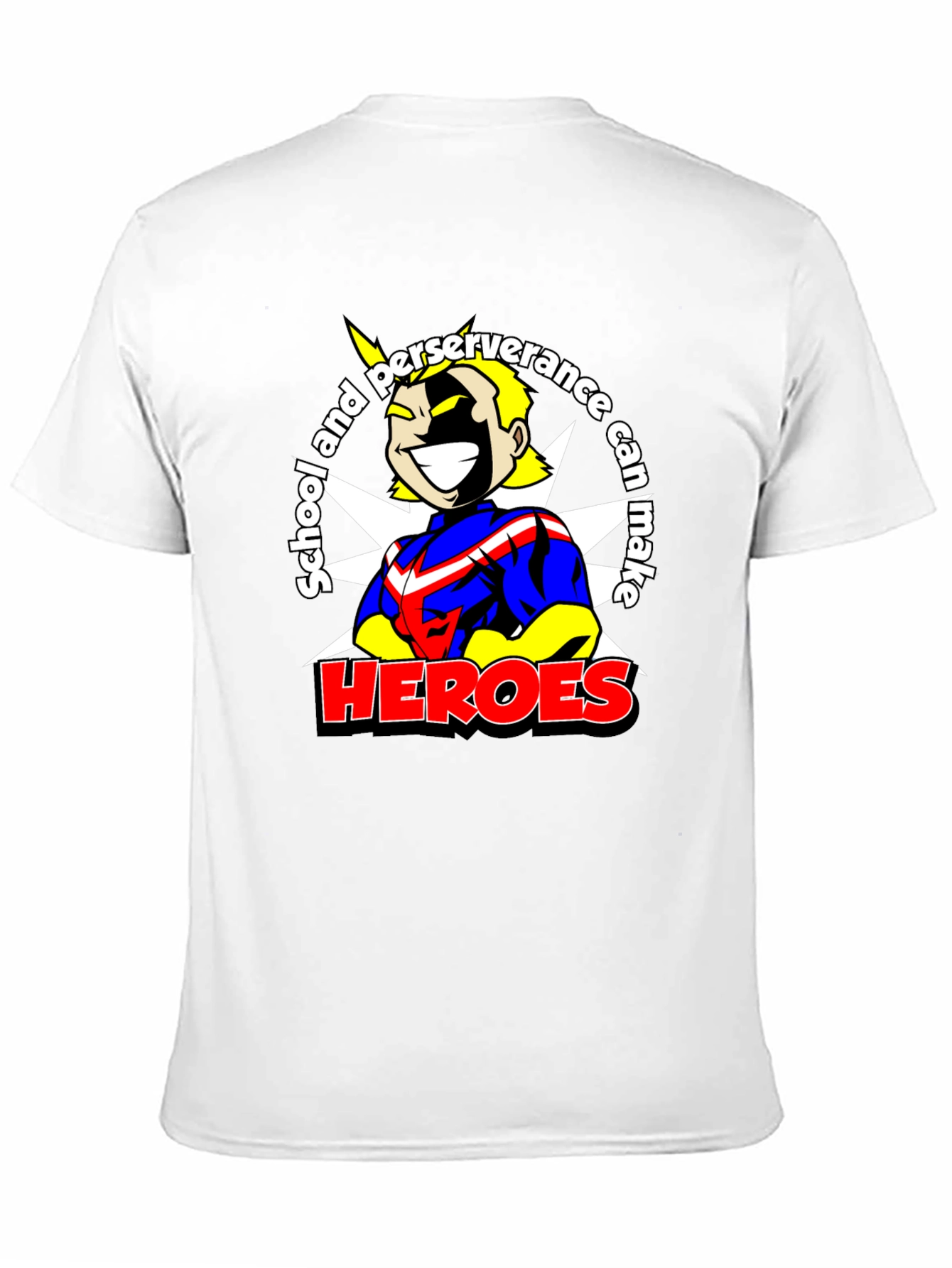 School and Perseverance Can Make Heroes T-Shirt