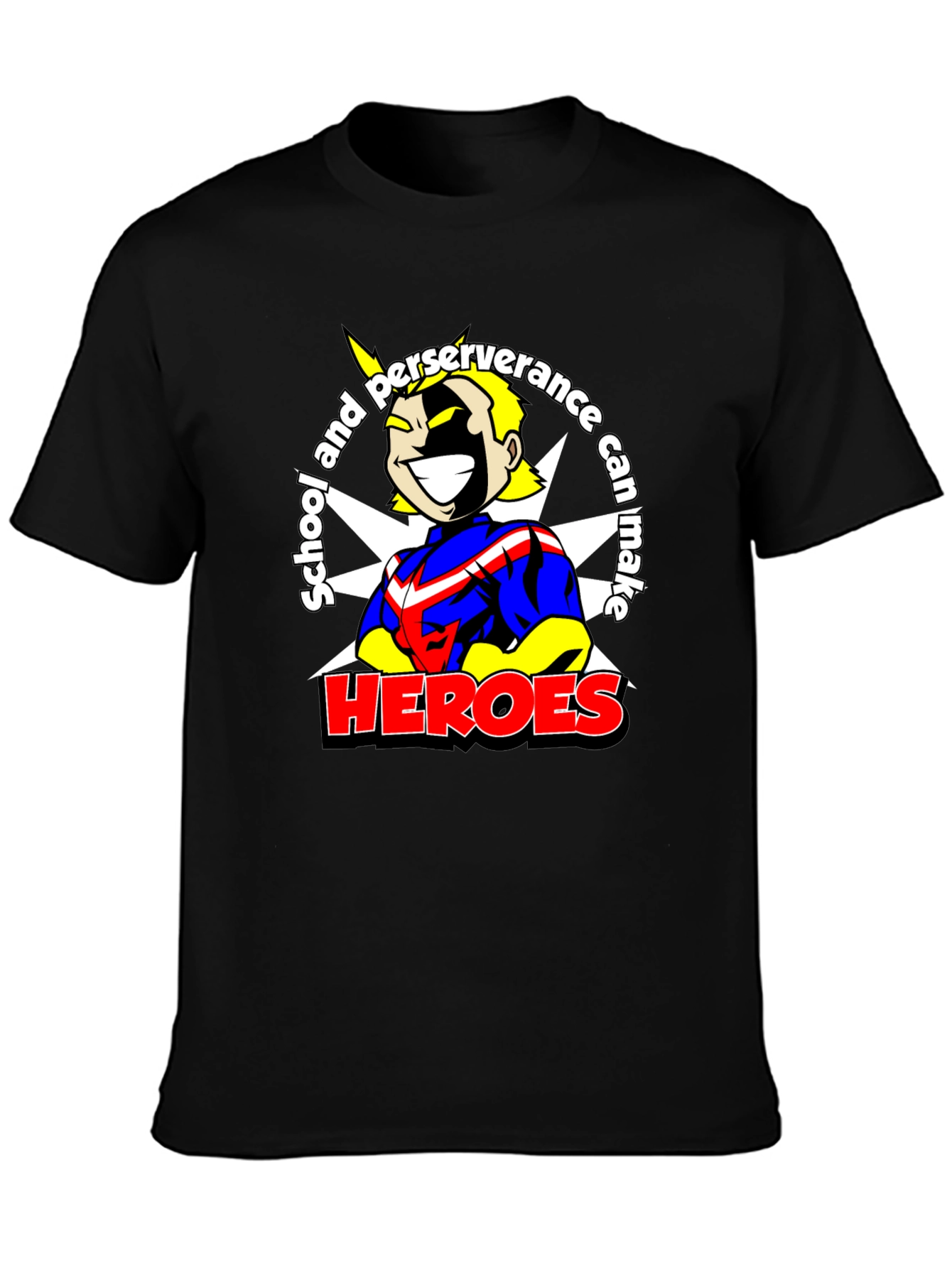 School and Perseverance Can Make Heroes T-Shirt
