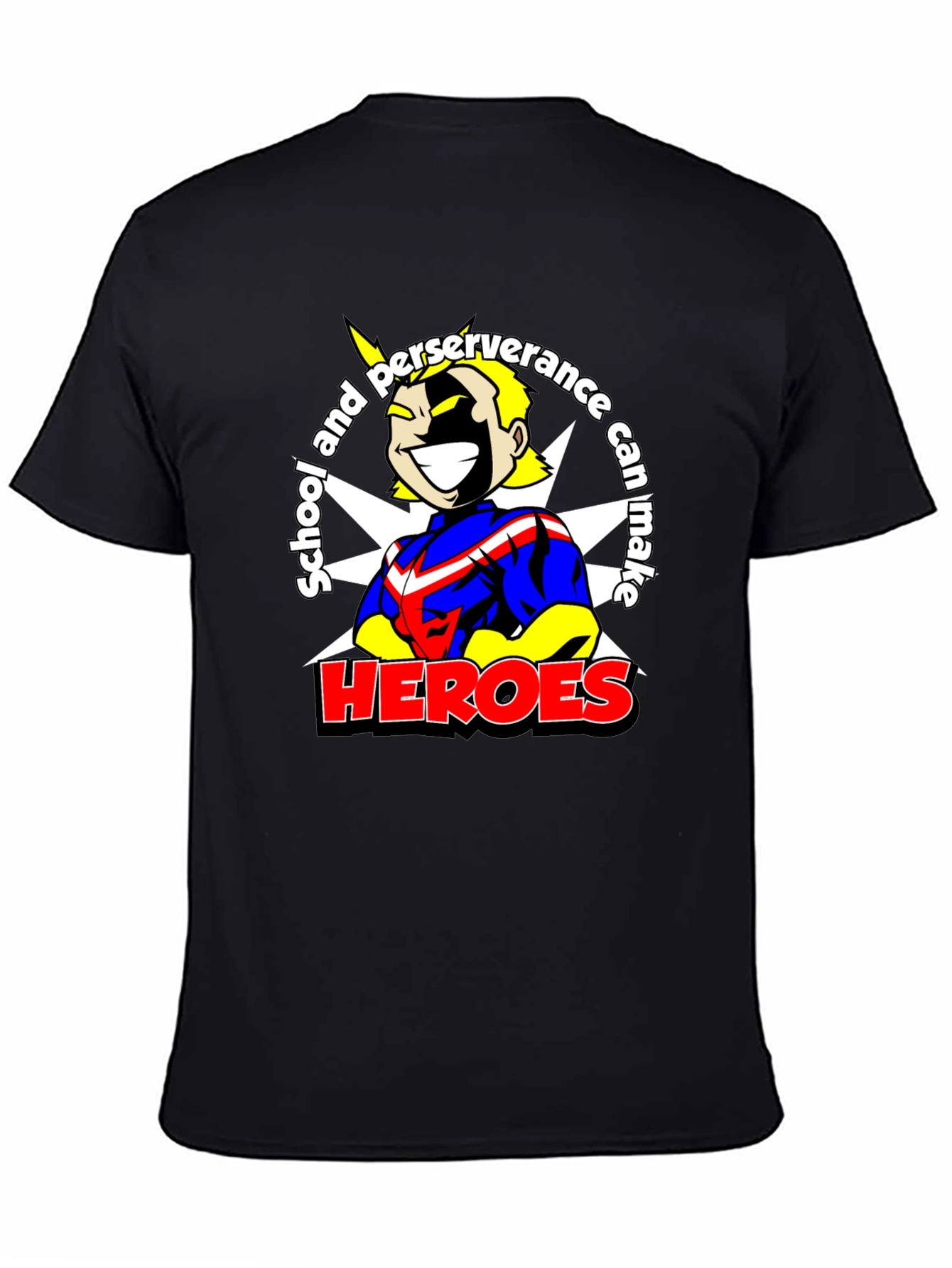 School and Perseverance Can Make Heroes T-Shirt