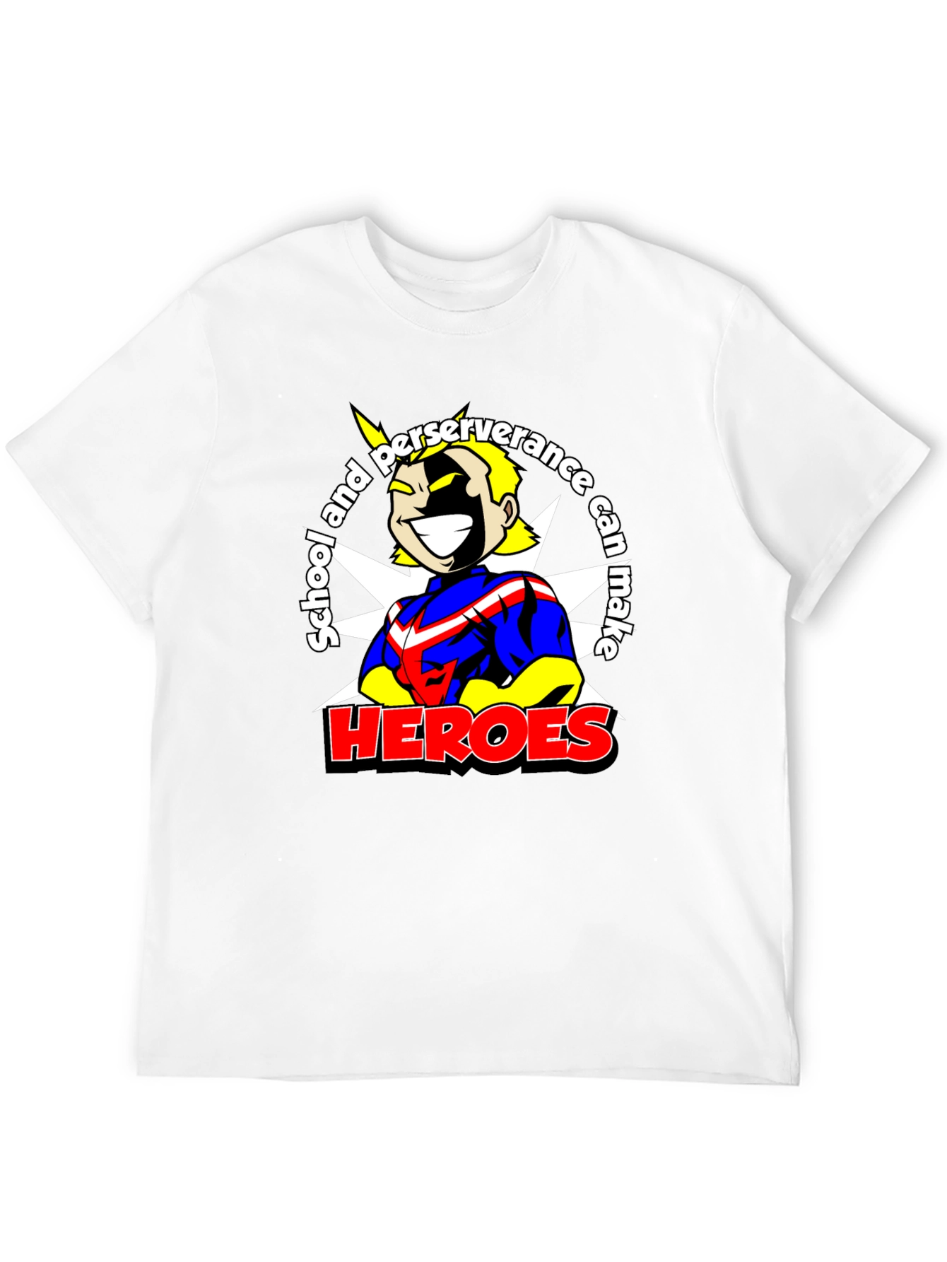 School and Perseverance Can Make Heroes T-Shirt