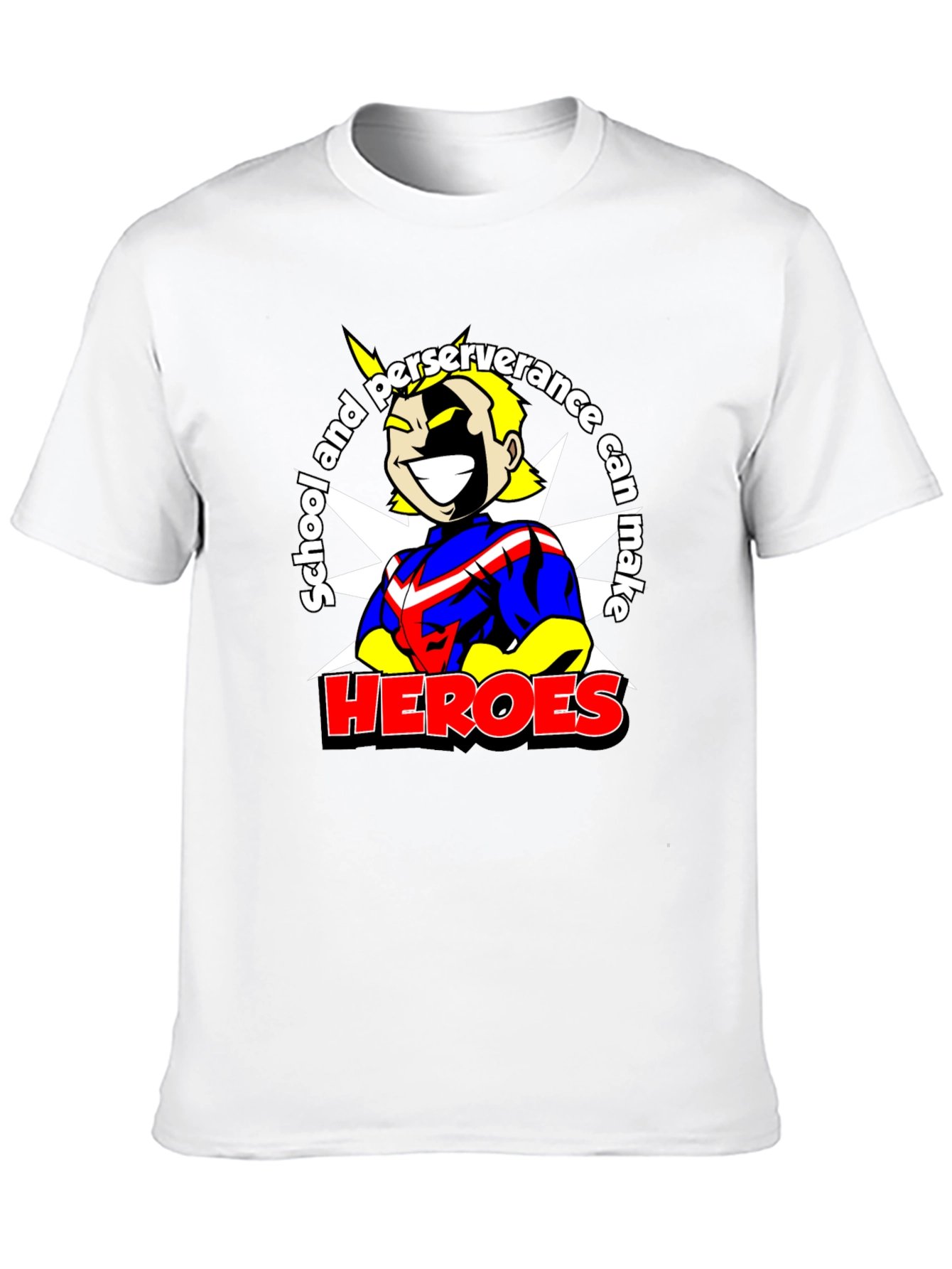 School and Perseverance Can Make Heroes T-Shirt