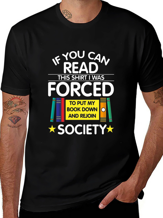 Funny Reader T-Shirt - If You Can Read This I Was Forced