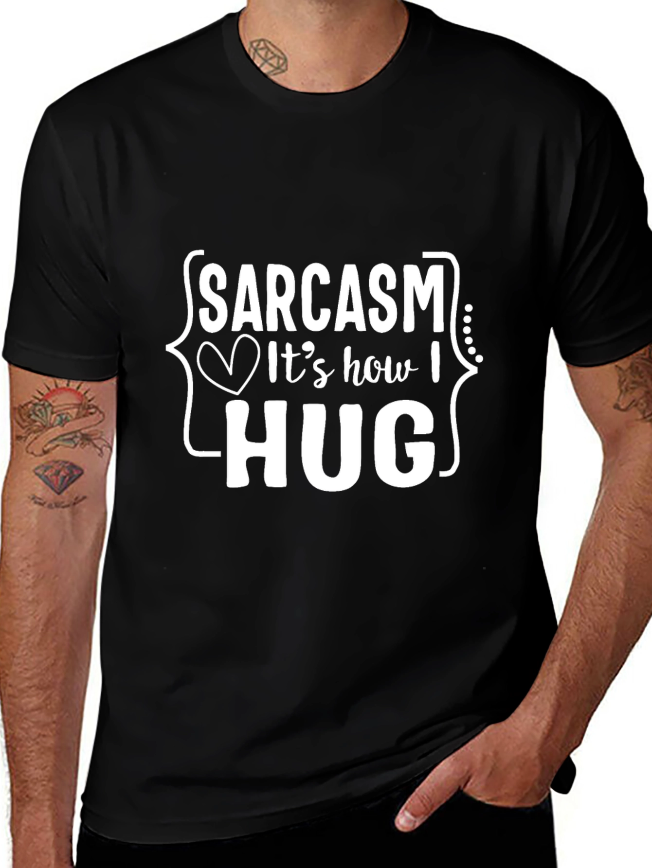 Sarcasm Its How I Hug T-Shirt