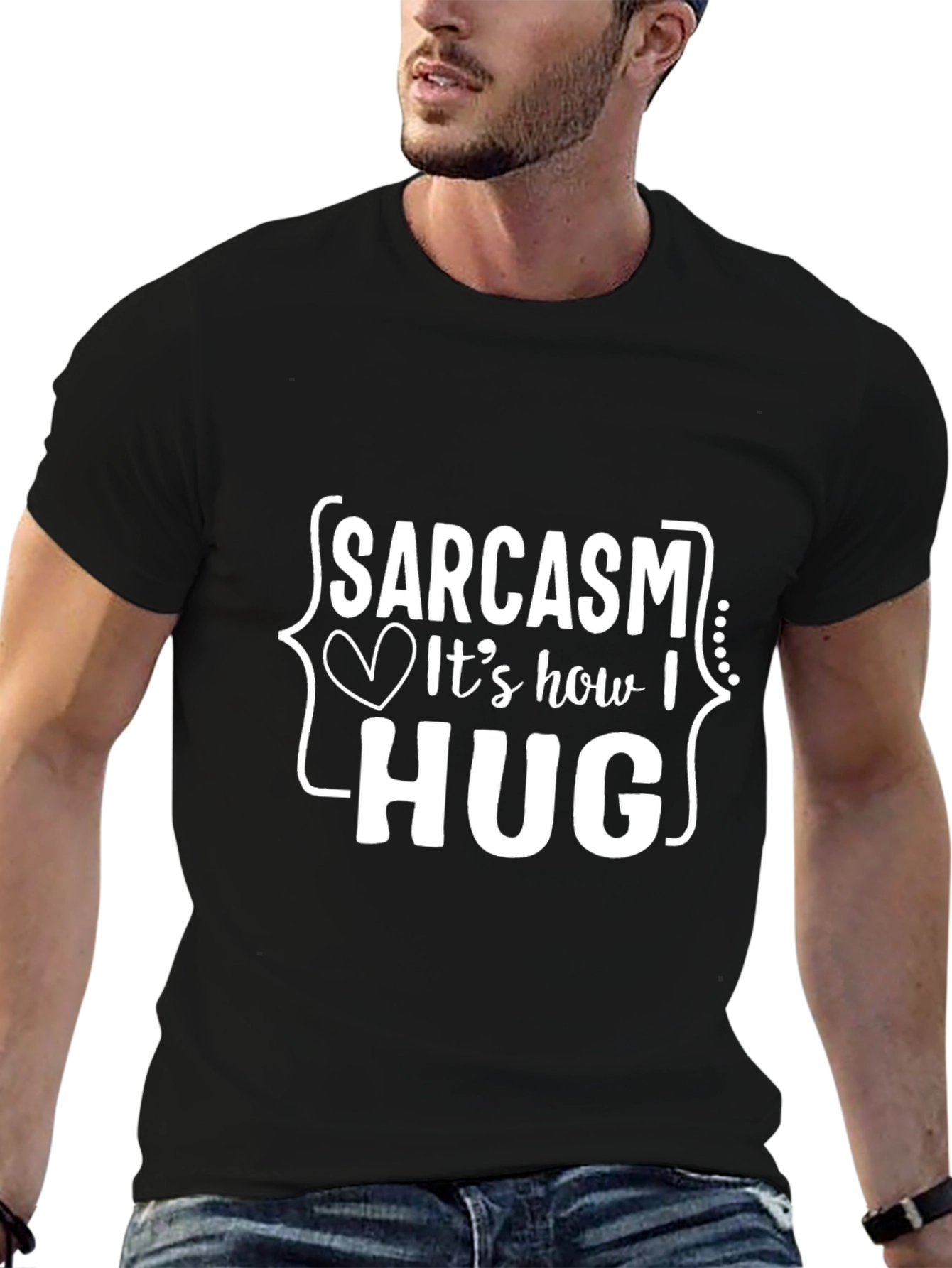 Sarcasm Its How I Hug T-Shirt