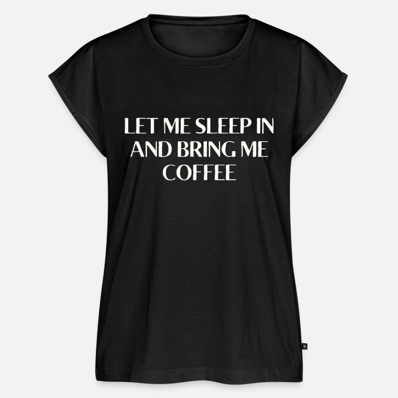 Let Me Sleep In and Bring Me Coffee Funny