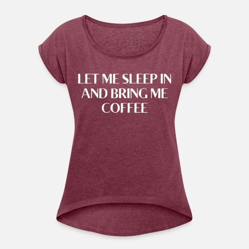 Let Me Sleep In and Bring Me Coffee Funny