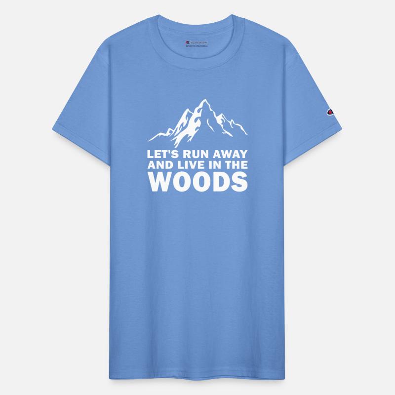 Let's run away and live in the woods