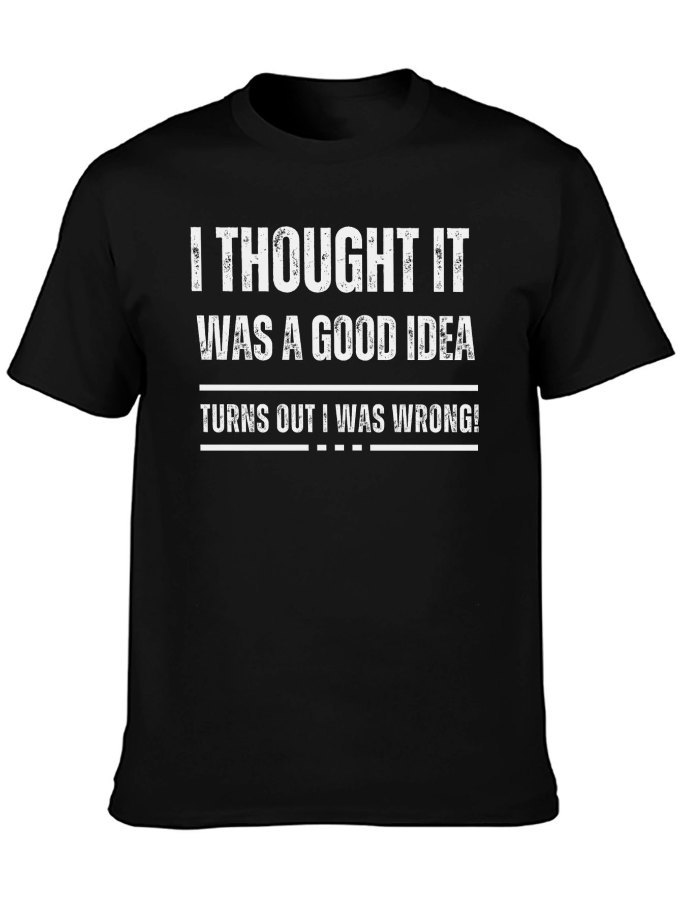 Funny Wrong Idea Graphic T-Shirt - Black