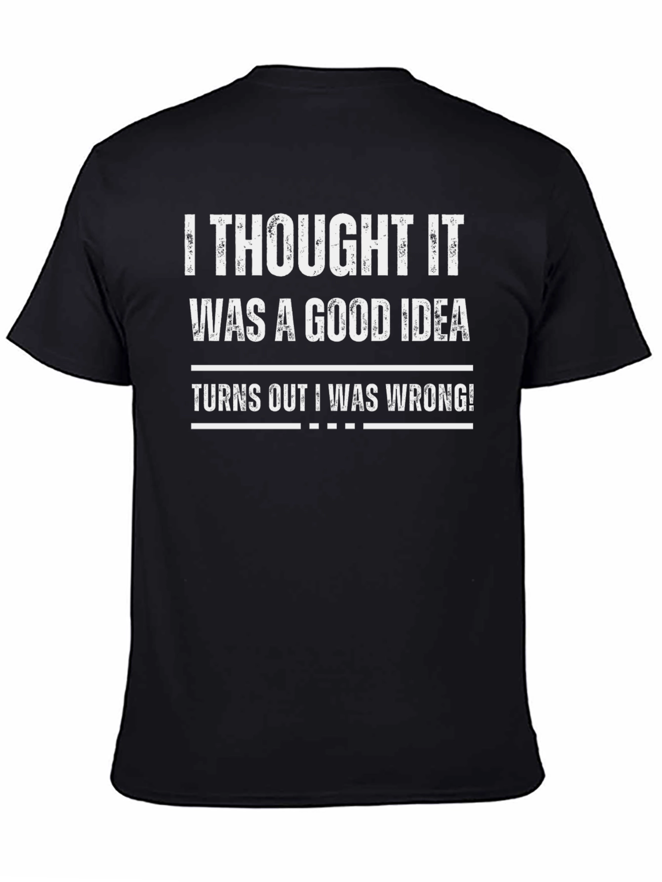 Funny Wrong Idea Graphic T-Shirt - Black