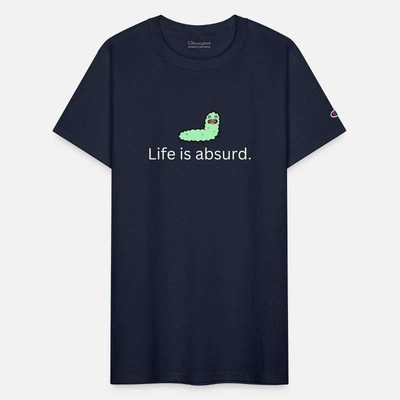 Life is absurd.