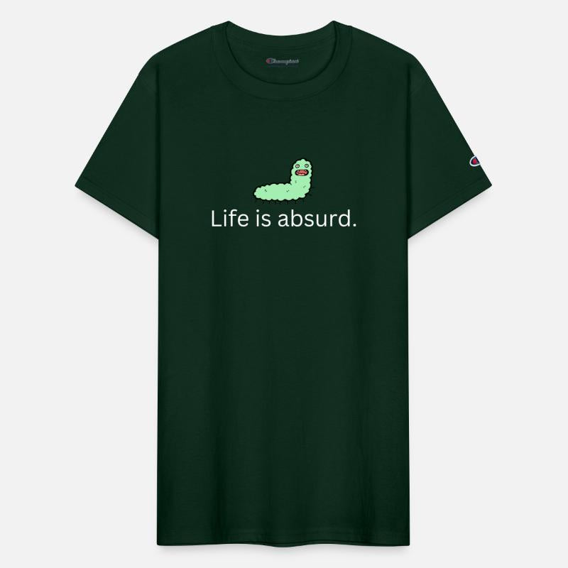 Life is absurd.