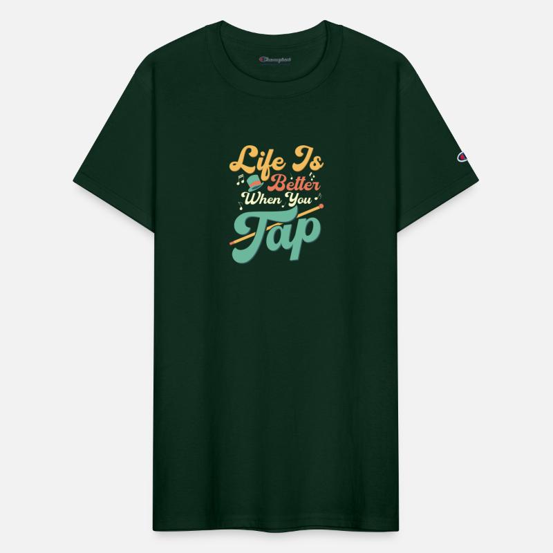 Life Is Better When You Tap Tap Dance Tap Dancer