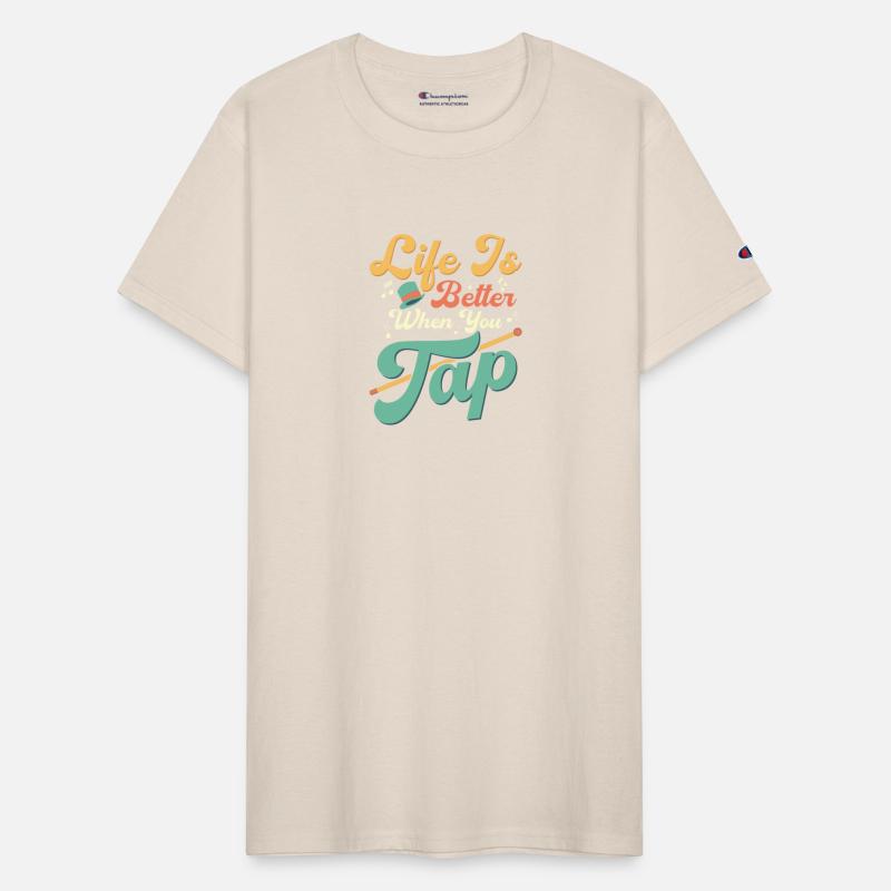 Life Is Better When You Tap Tap Dance Tap Dancer
