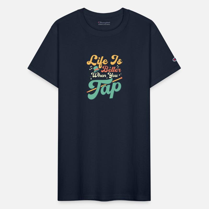 Life Is Better When You Tap Tap Dance Tap Dancer