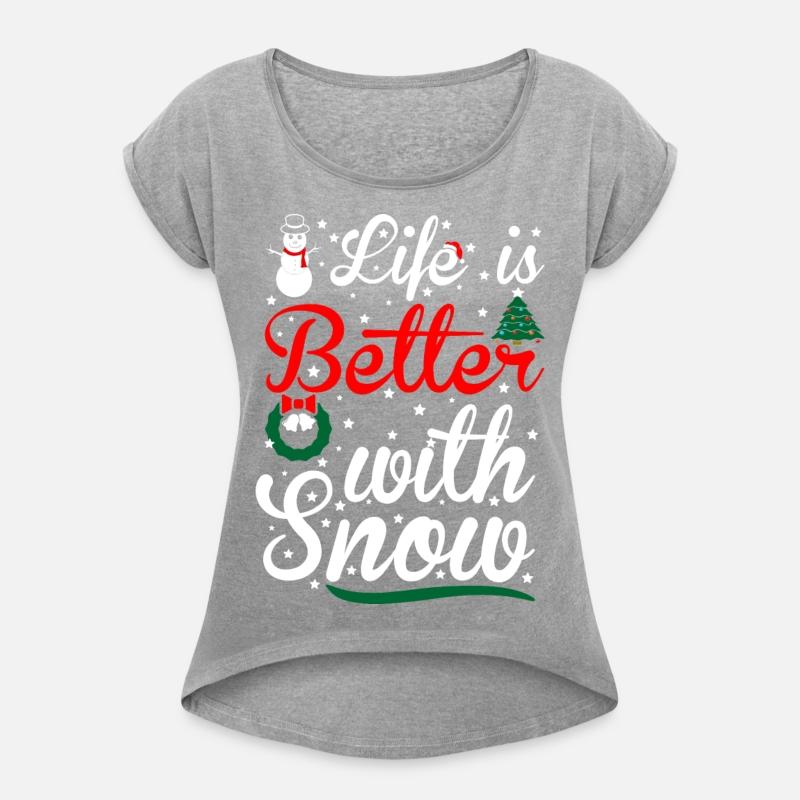Life Is Better With Snow Christmas Tshirt