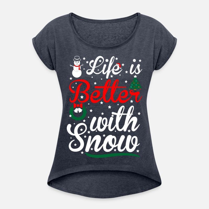 Life Is Better With Snow Christmas Tshirt