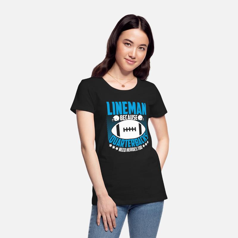 Lineman Because Quarterbacks Football Lover Player