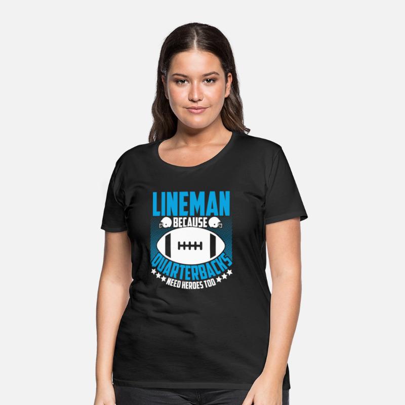 Lineman Because Quarterbacks Football Lover Player