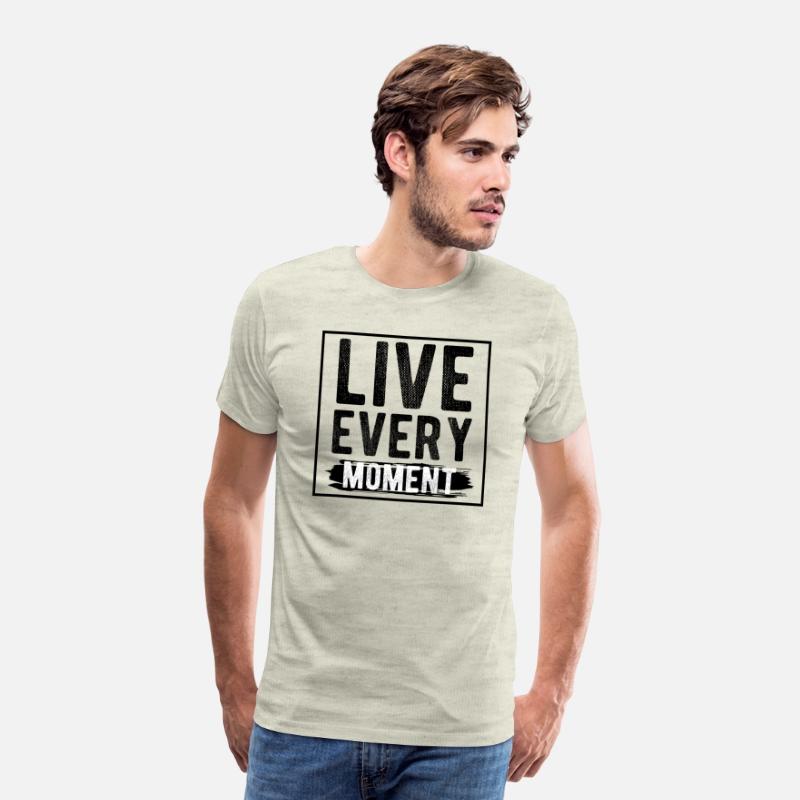 Live Every Moment T-Shirts