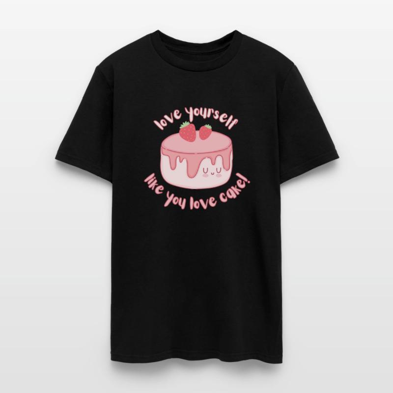 Love yourself like you love cake - Self Love Shirt