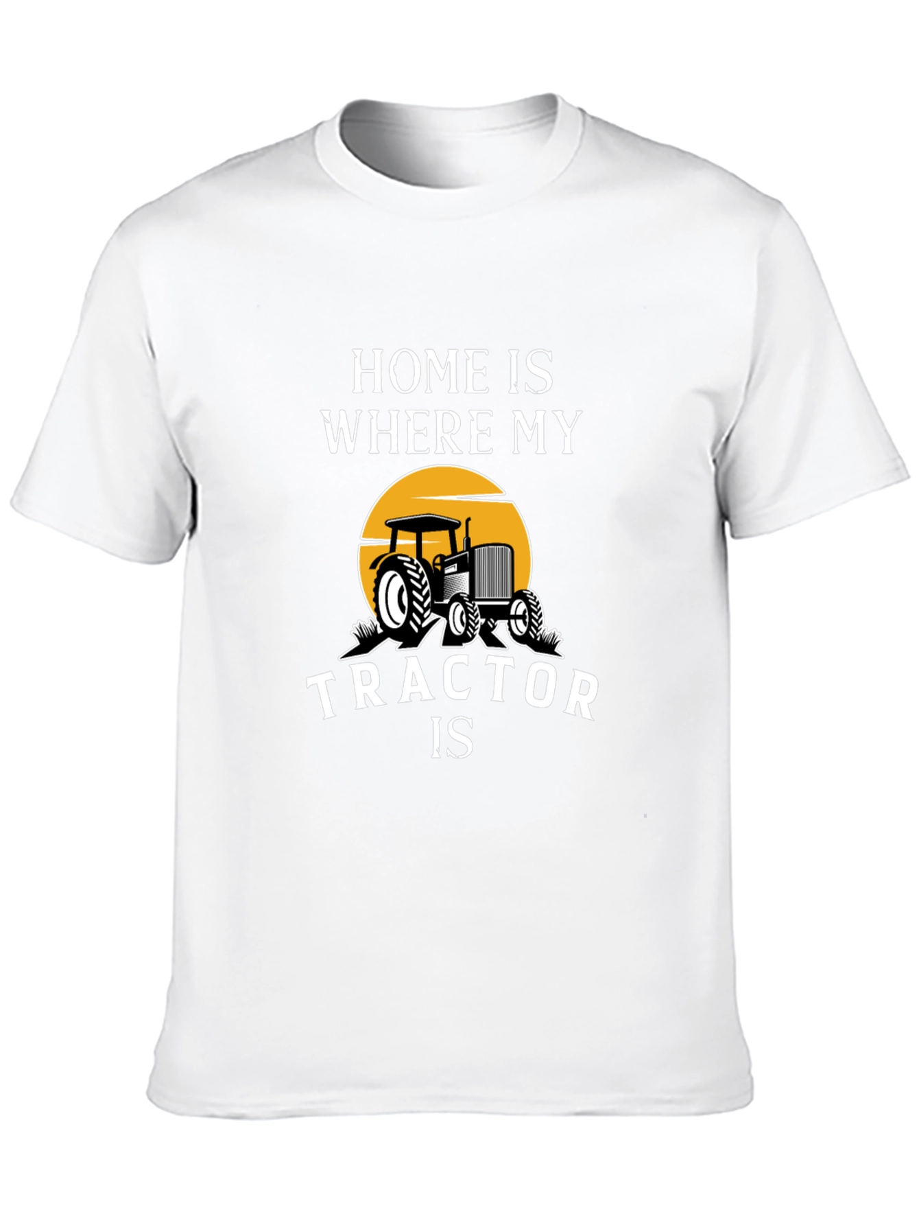 Home is Where My Tractor Is Tee