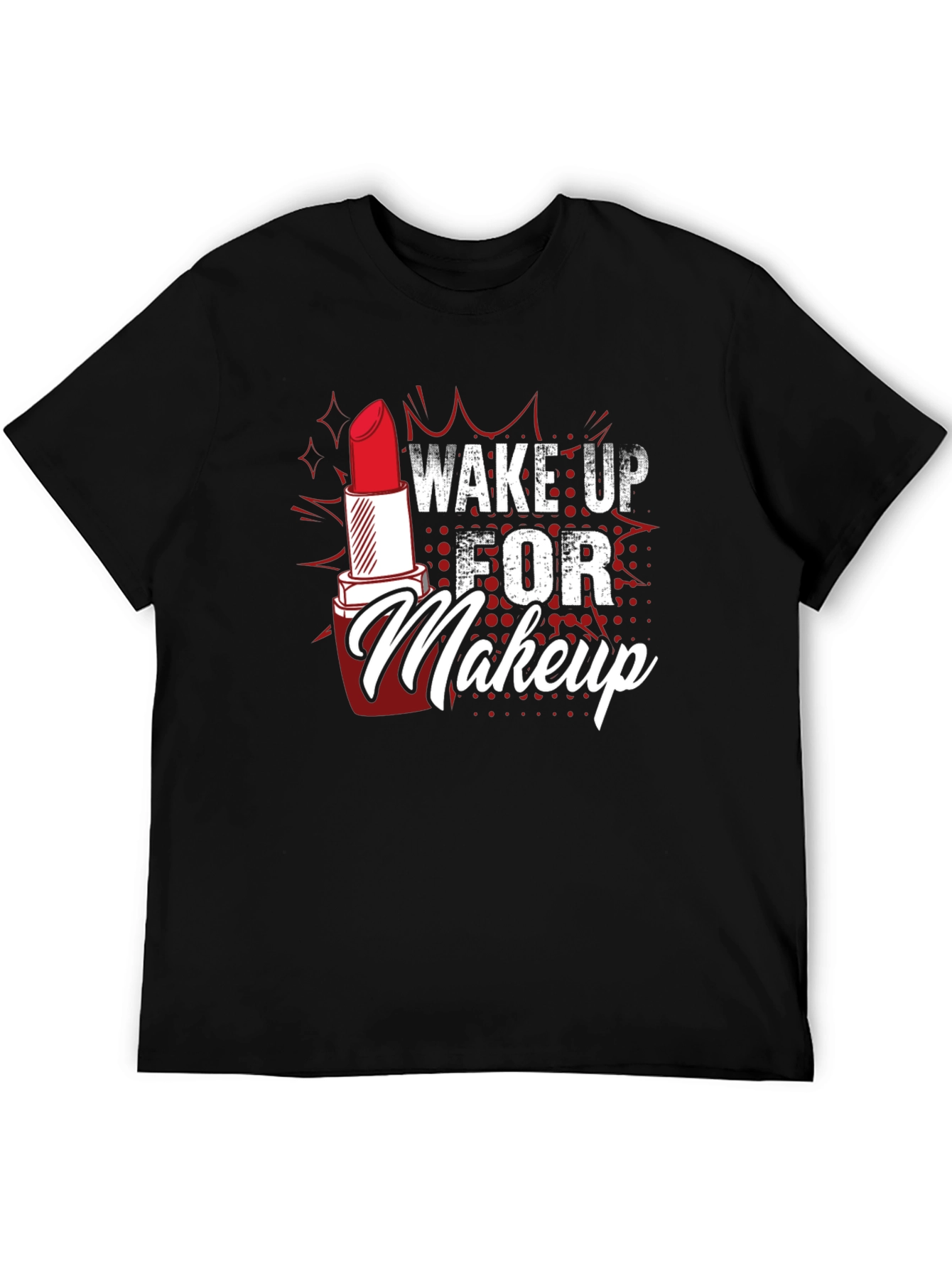 Wake Up For Makeup Graphic Tee