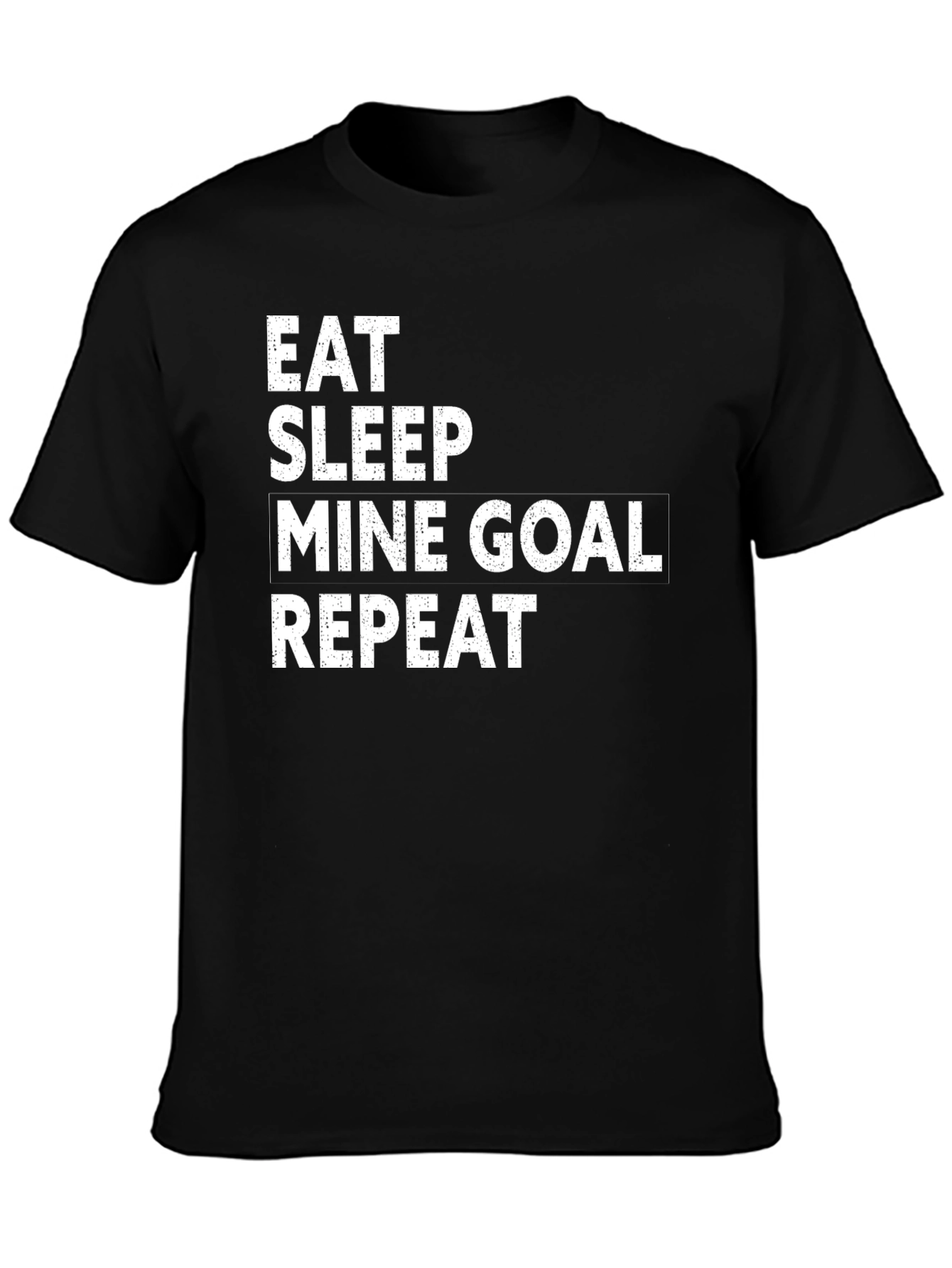Eat Sleep Mine Goal Repeat Black T-Shirt