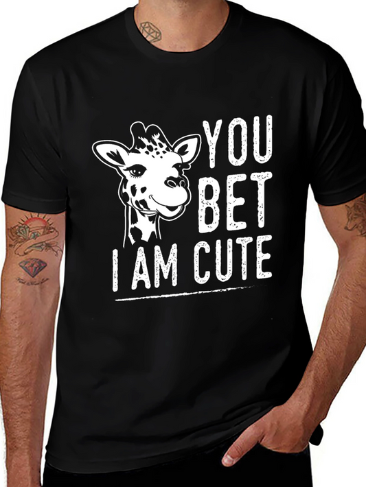 Cute Giraffe Graphic Tee - You Bet I Am Cute T-Shirt