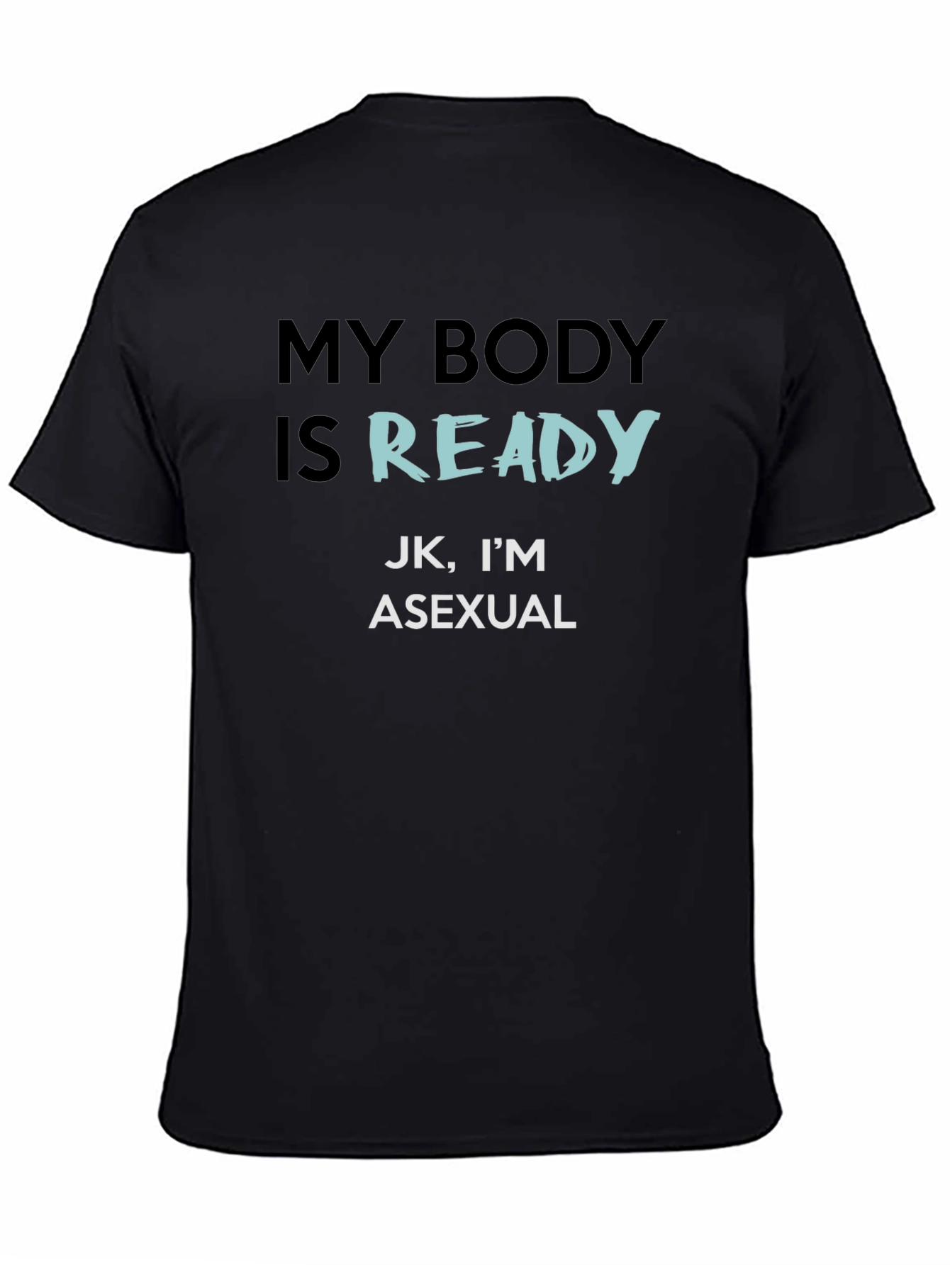 Asexual Pride T-Shirt - My Body Is Ready