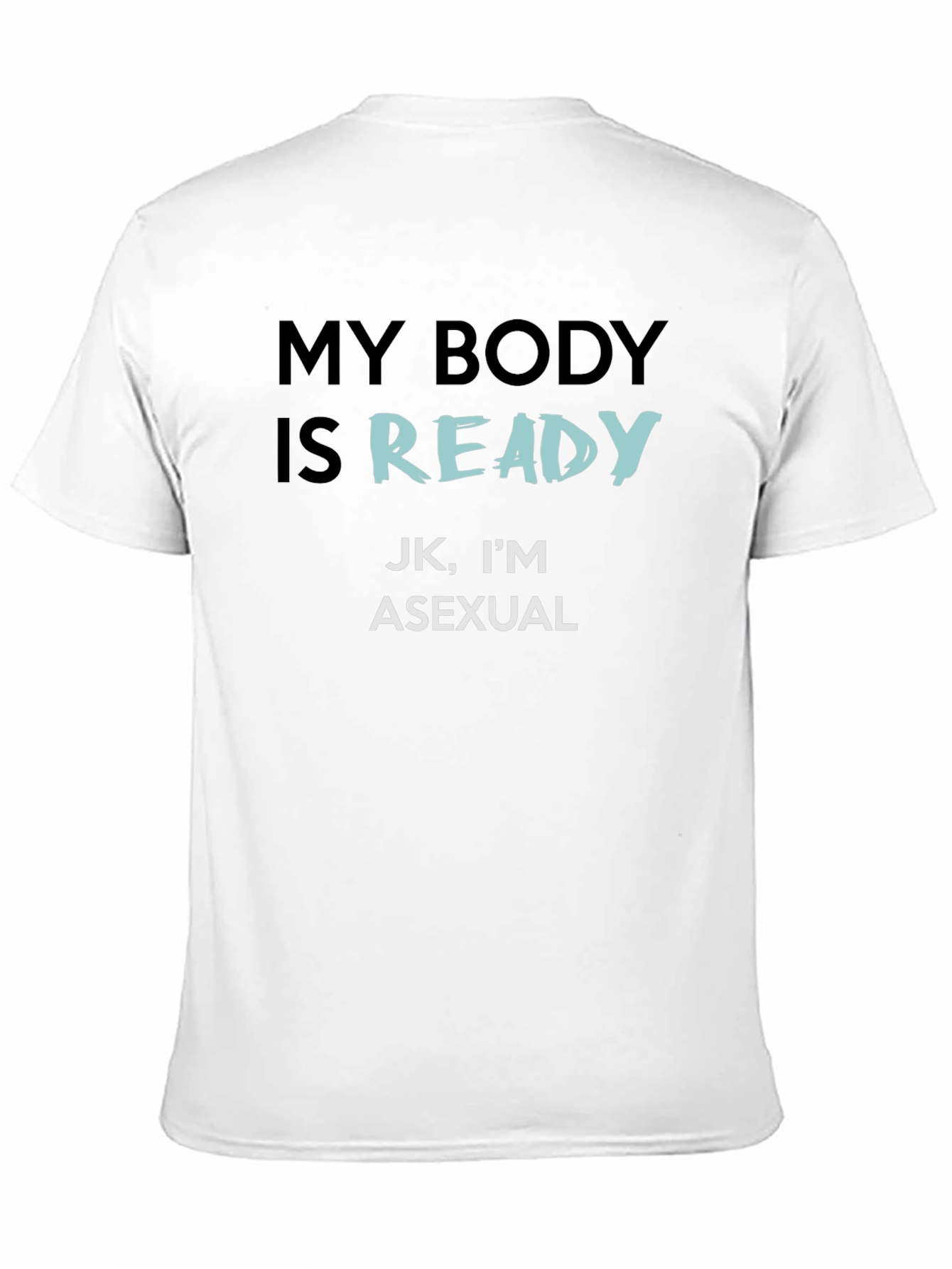 Asexual Pride T-Shirt - My Body Is Ready