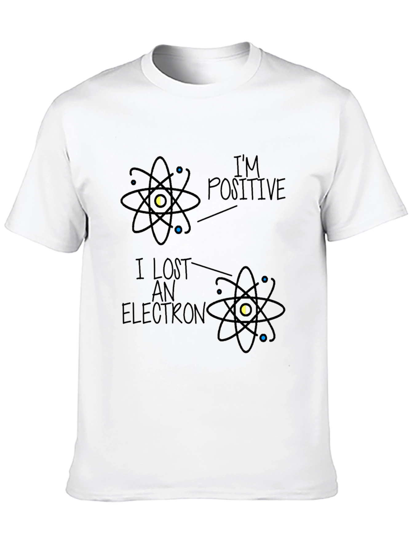 Im Positive I Lost an Electron Graphic Tee