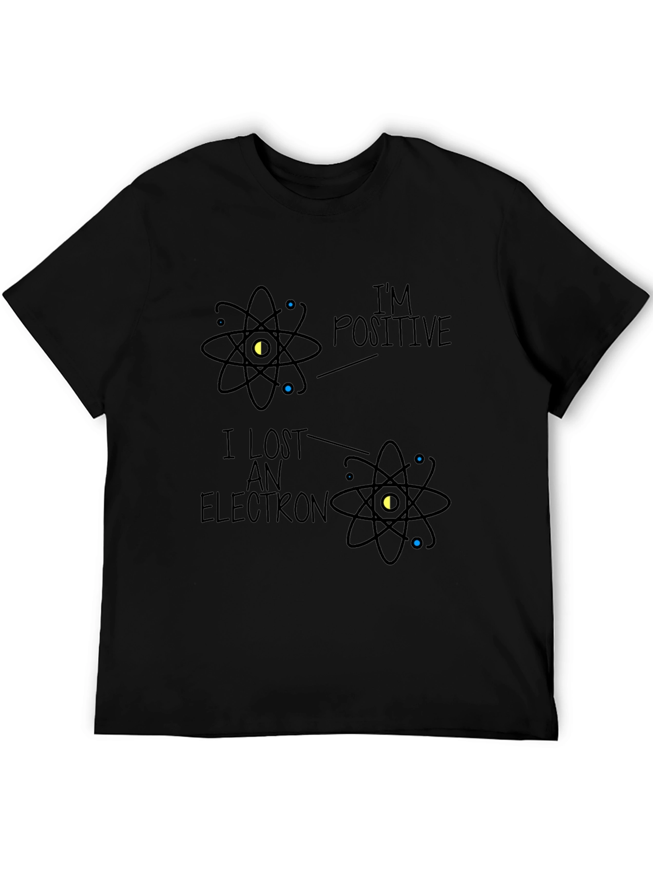 Im Positive I Lost an Electron Graphic Tee