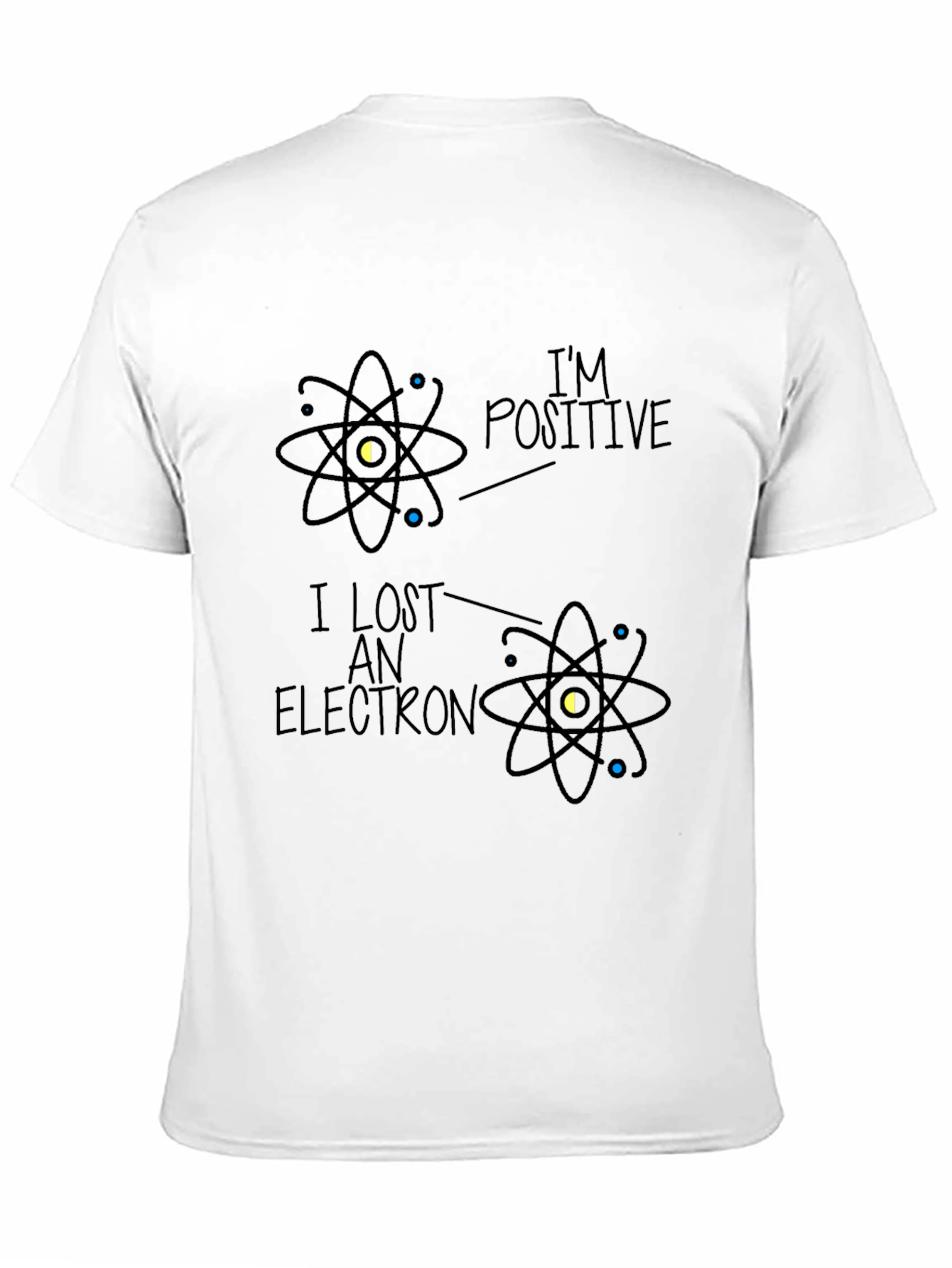Im Positive I Lost an Electron Graphic Tee