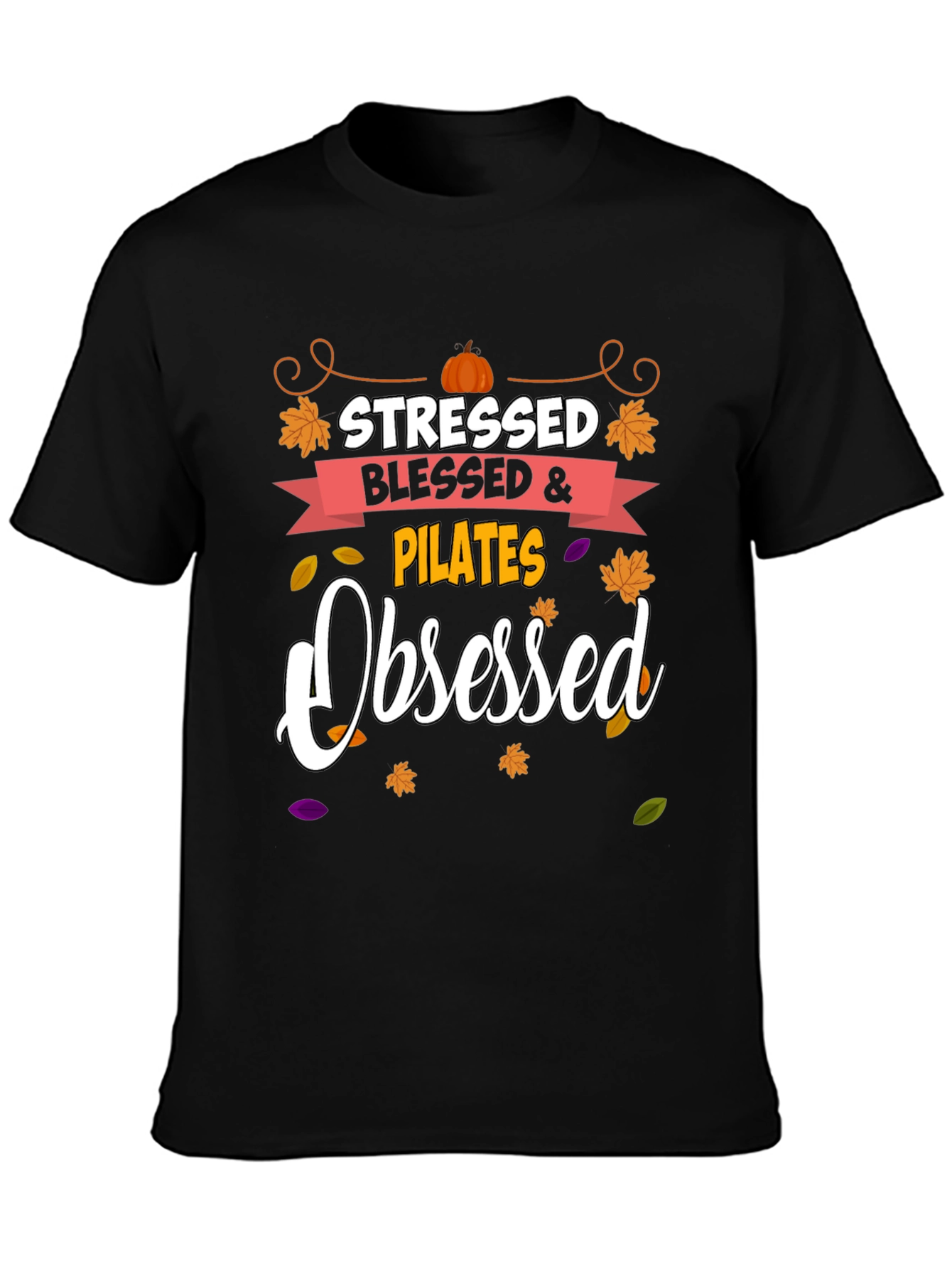 Stressed Blessed Pilates Obsessed Black Tee