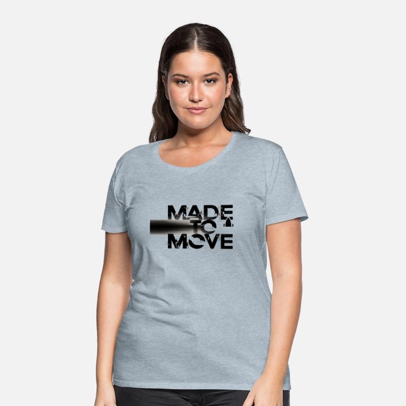 made to move