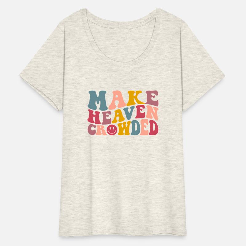 Make Heaven Crowded Christian Quote Saying Words