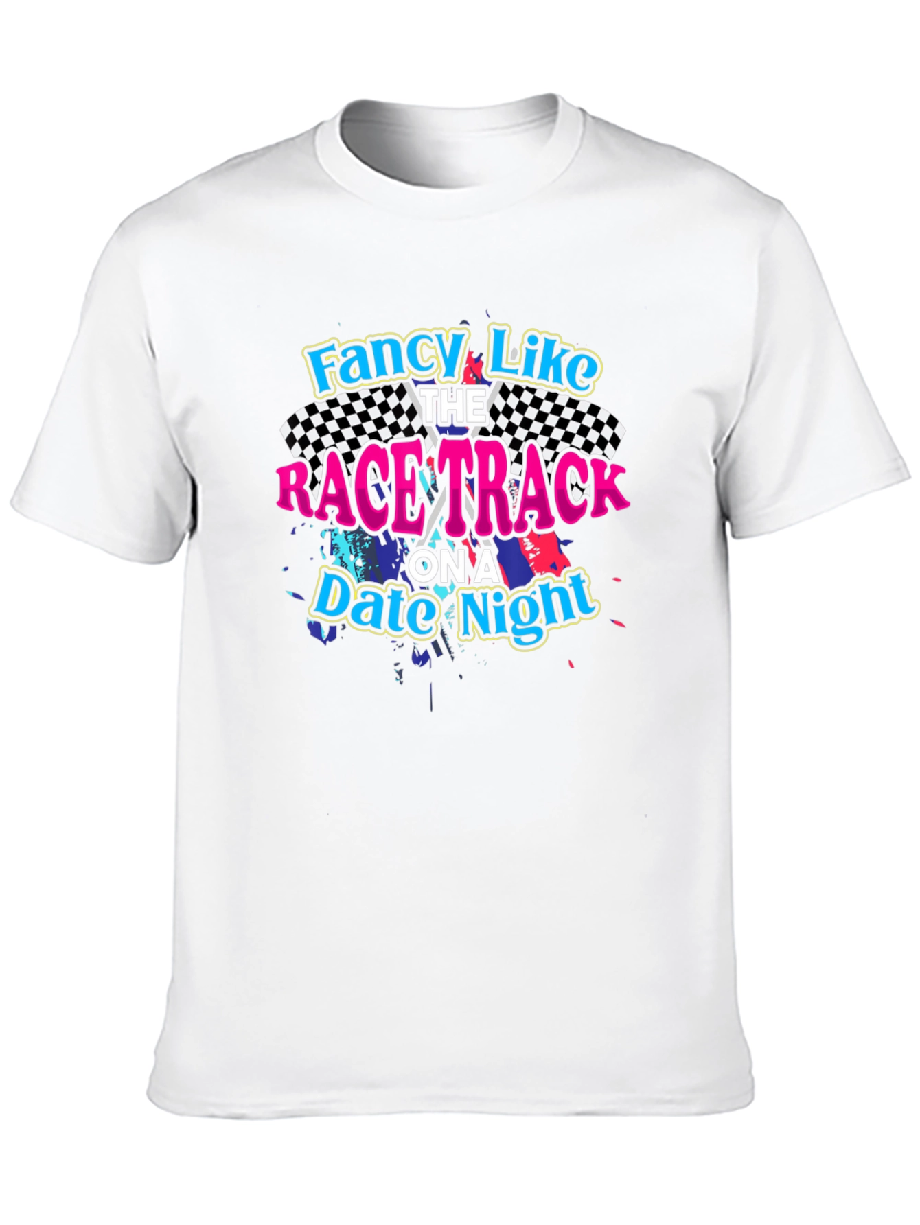 Fancy Like Race Track Date Night Graphic Tee