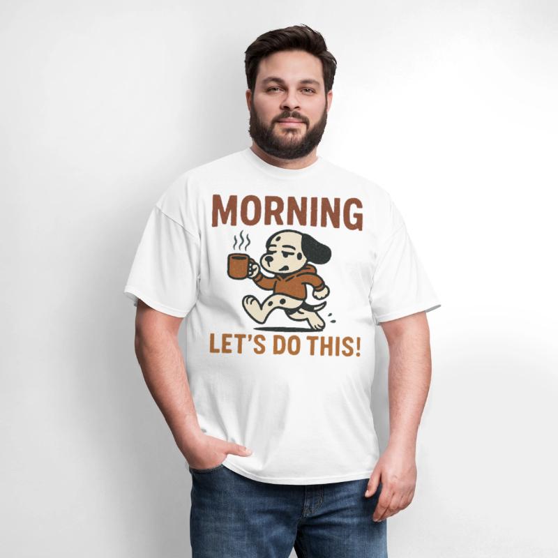 Morning Let’s Do This