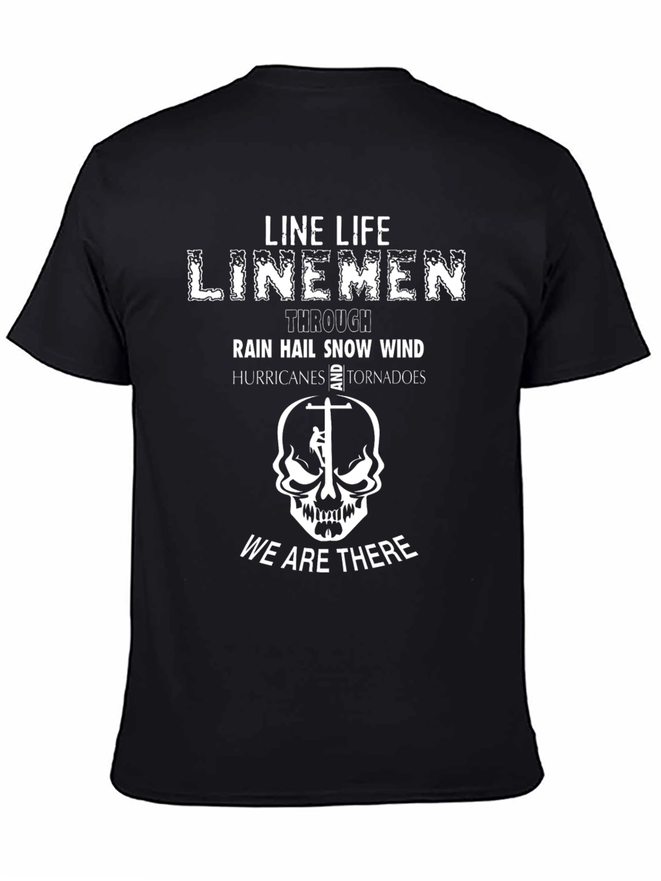 Line Life Linemen T-Shirt - We Are There