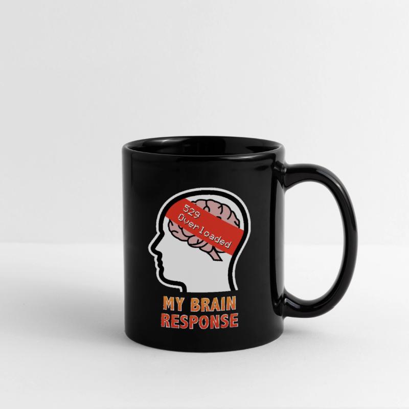 My Brain Response: 529 Overloaded