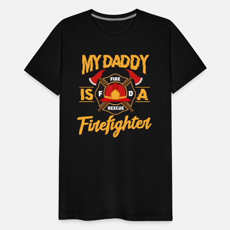 My Daddy Is A Firefighter Fire Rescue