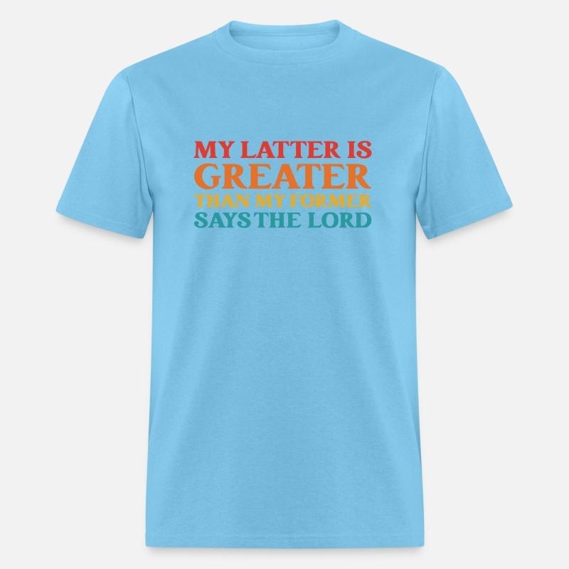 My Latter Is Greater Than My Former Says The Lord