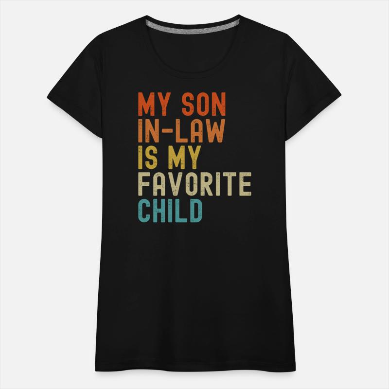 My Son In Law Is My Favorite Child - Family Humor