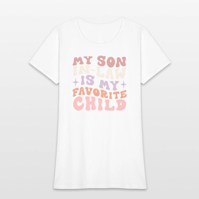 My Son In Law Is My Favorite Child Funny Family